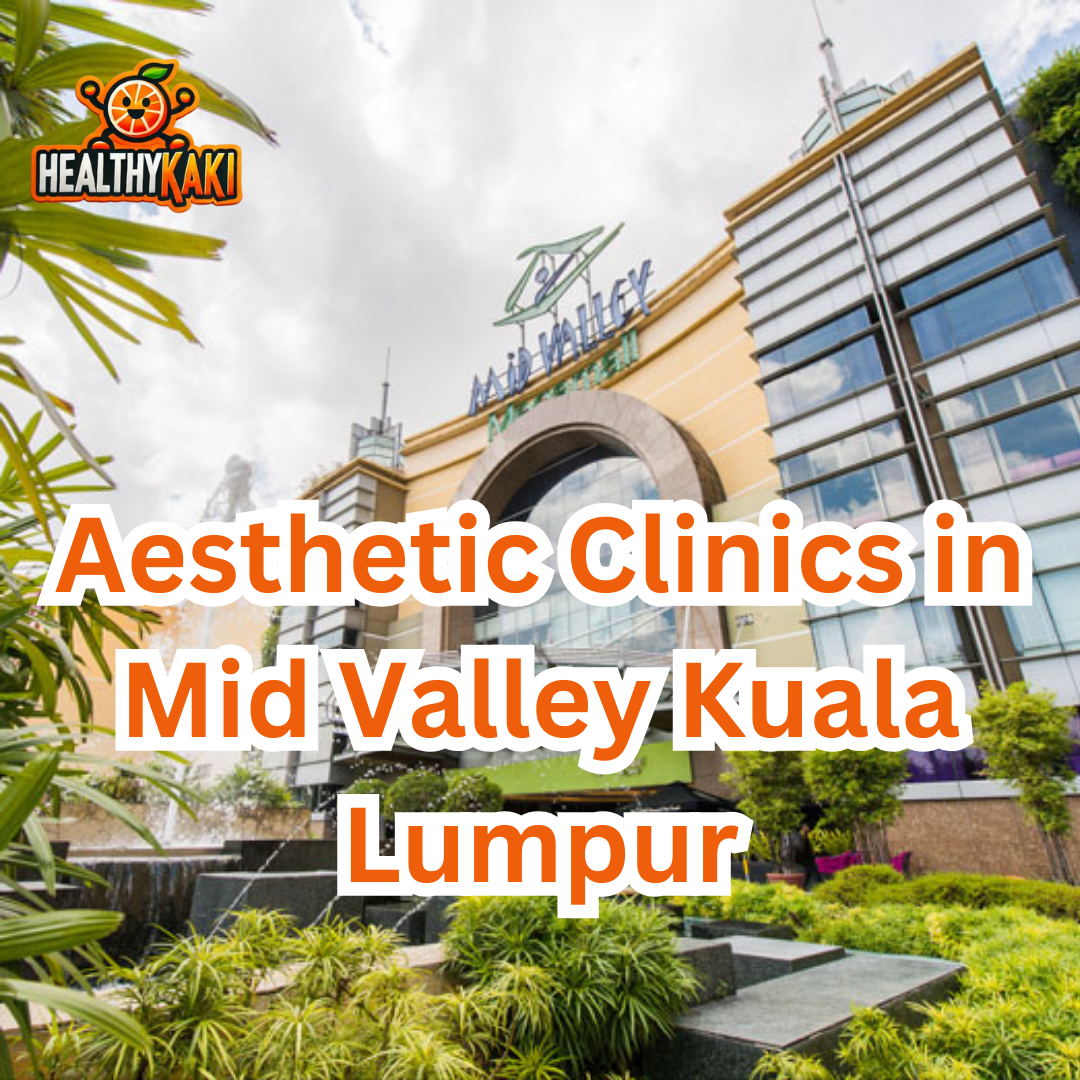 Aesthetic Clinics in Mid Valley Kuala Lumpur